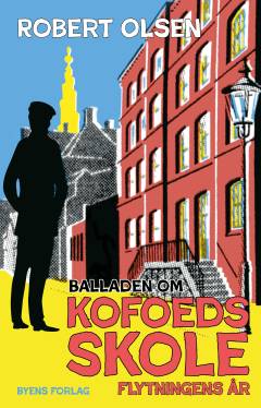 Balladen om Kofoeds skole : flytningens år