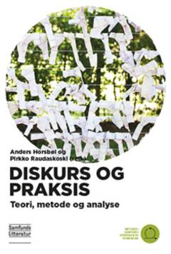 Diskurs og praksis : teori, metode og analyse