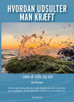 Hvordan udsulter man kræft - uden at sulte sig selv : en kvindes usædvanlige og virkelige beretning om overlevelse, mod og en opdagelse, der vil kunne forandre livet for millioner af mennesker