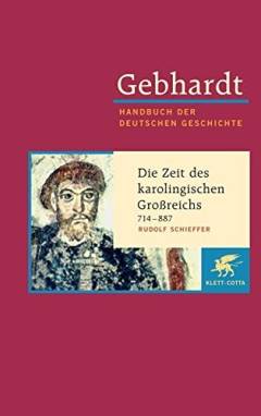 Handbuch der deutschen Geschichte. Band 2 : Die Zeit des karolingischen Grossreichs (714-887)