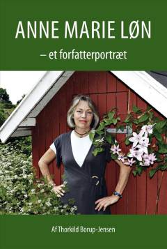 Anne Marie Løn - et forfatterportræt