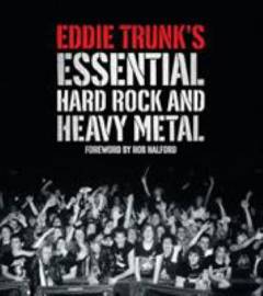 Eddie Trunk's essential hard rock and heavy metal. Volume 1