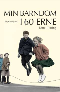 Min barndom i 60'erne. Barn i Tørring