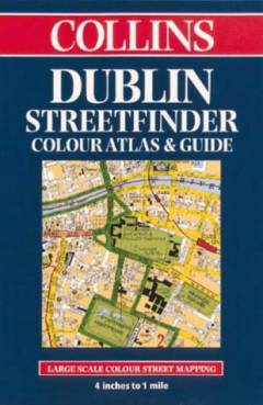 Dublin streetfinder : colour atlas & guide