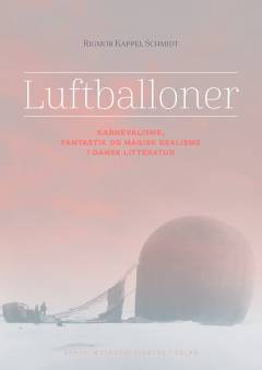 Luftballoner : karnevalisme, fantastik og magisk realisme i dansk litteratur