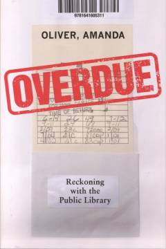 Overdue : reckoning with the public library