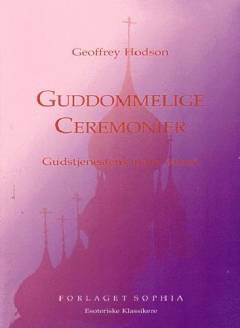 Guddommelige ceremonier : gudstjenestens indre væsen