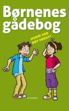 Børnenes gådebog : hvem ved det først?