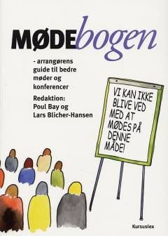 Mødebogen : arrangørens guide til bedre kurser og konferencer