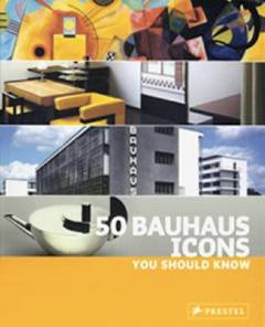 50 Bauhaus icons you should know