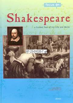 Focus on Shakespeare : a guided tour of his life and works