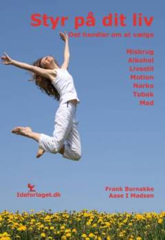 Styr på dit liv : det handler om at vælge
