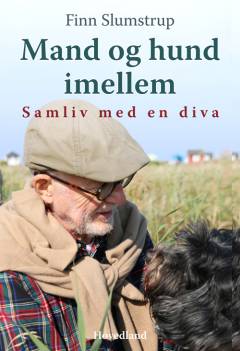 Mand og hund imellem : samliv med en diva