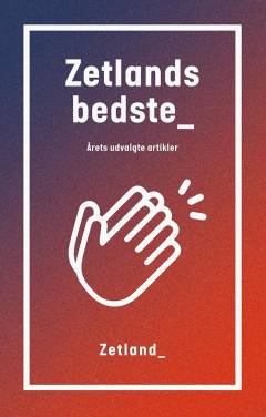Zetlands bedste : årets udvalgte artikler