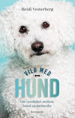 Vild med hund : om venskabet mellem hund og menneske