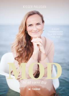 Mod til at være dig : 8 ugers træningsguide til at stå stærkt i dig selv