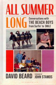 All summer long : conversations with the Beach Boys from Surfin' to SMiLE