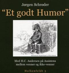 "Et godt humør" : med H.C. Andersen på Assistens mellem venner og ikke-venner