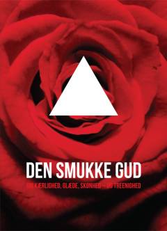 Den smukke gud : om kærlighed, glæde, skønhed og treenighed