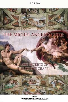 The Michelangelo code : lost secrets of the Sistine Chapel