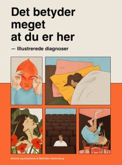 Det betyder meget at du er her : illustrerede diagnoser