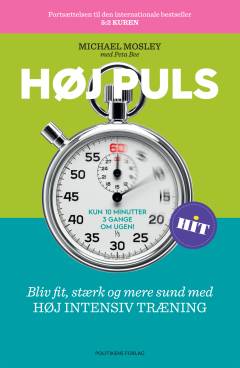 Høj puls : bliv fit, stærk og mere sund med højintensiv træning