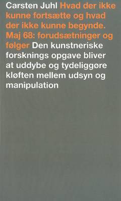 Hvad der ikke kunne fortsætte og hvad der ikke kunne begynde : Maj 68 : forudsætninger og følge