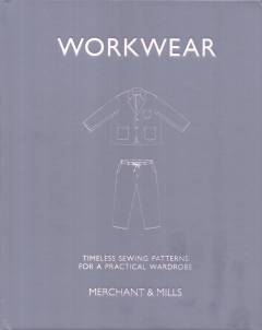 Workwear : timeless sewing patterns for a practical wardrobe