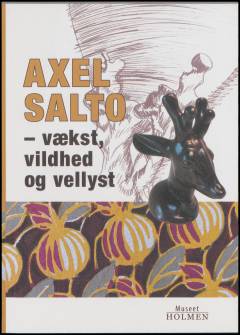 Axel Salto : vækst, vildhed og vellyst