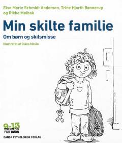 Min skilte familie : om børn og skilsmisse