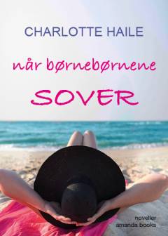 Når børnebørnene sover : noveller