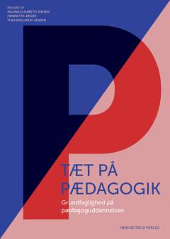 Tæt på pædagogik : grundfaglighed på pædagoguddannelsen