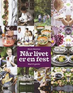 Når livet er en fest : mad til gæster