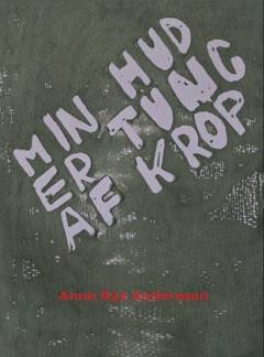 Min hud er tung af krop : prosa-/lyrikhybrid