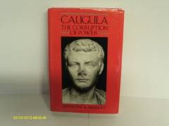 Caligula : the corruption of power