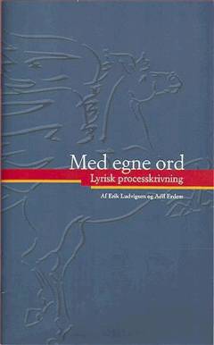 Med egne ord : lyrisk processkrivning