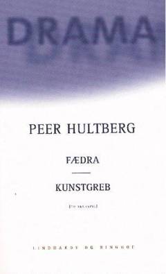 Fædra & Kunstgreb : to skuespil