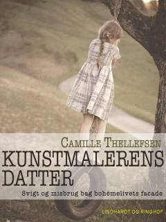 Kunstmalerens datter : svigt og misbrug bag bohemelivets facade