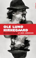 Ole Lund Kirkegaard – En livshistorie