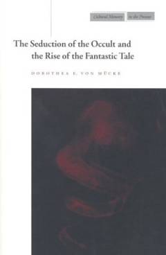 The seduction of the occult and the rise of the fantastic tale