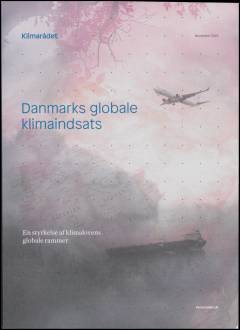 Danmarks globale klimaindsats : en styrkelse af klimalovens globale rammer