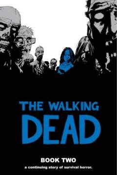 The walking dead : a continuing story of survival horror. Book 2