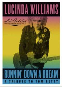 Runnin' down a dream : a tribute to Tom Petty