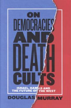 On democracies and death cults : Israel, Hamas and the future of the West