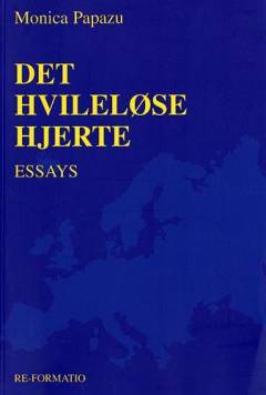 Det hvileløse hjerte : essays