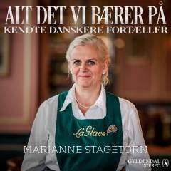 Alt det vi bærer på : kendte danskere fortæller. 9 : Marianne Stagetorn