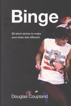 Binge : 60 stories to make your brain feel different
