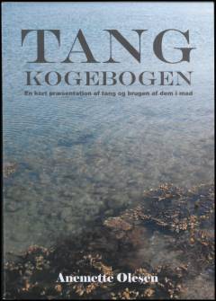Tang : havets kosttilskud : en kogebog med tang