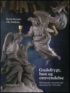 Gudsfrygt, bøn og omvendelse : billedsproget i københavnske alterpartier fra 1700-tallet