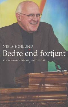 Bedre end fortjent : 12 Vartov-foredrag
